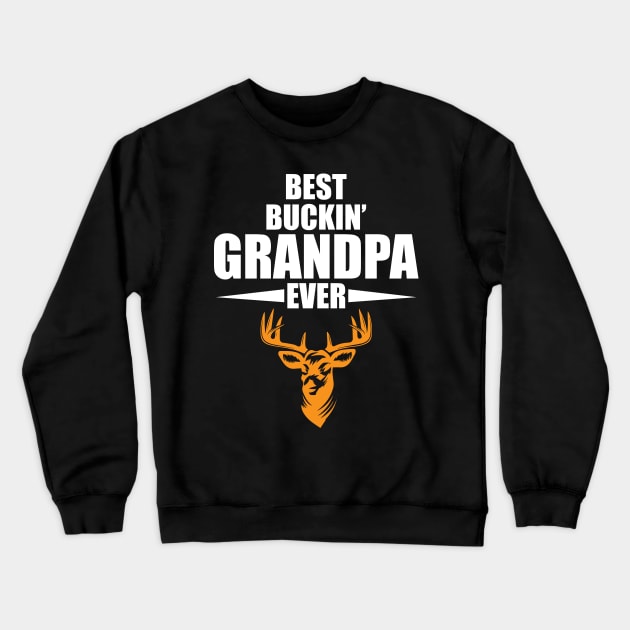 Best buckin' grandpa ever Crewneck Sweatshirt by FatTize